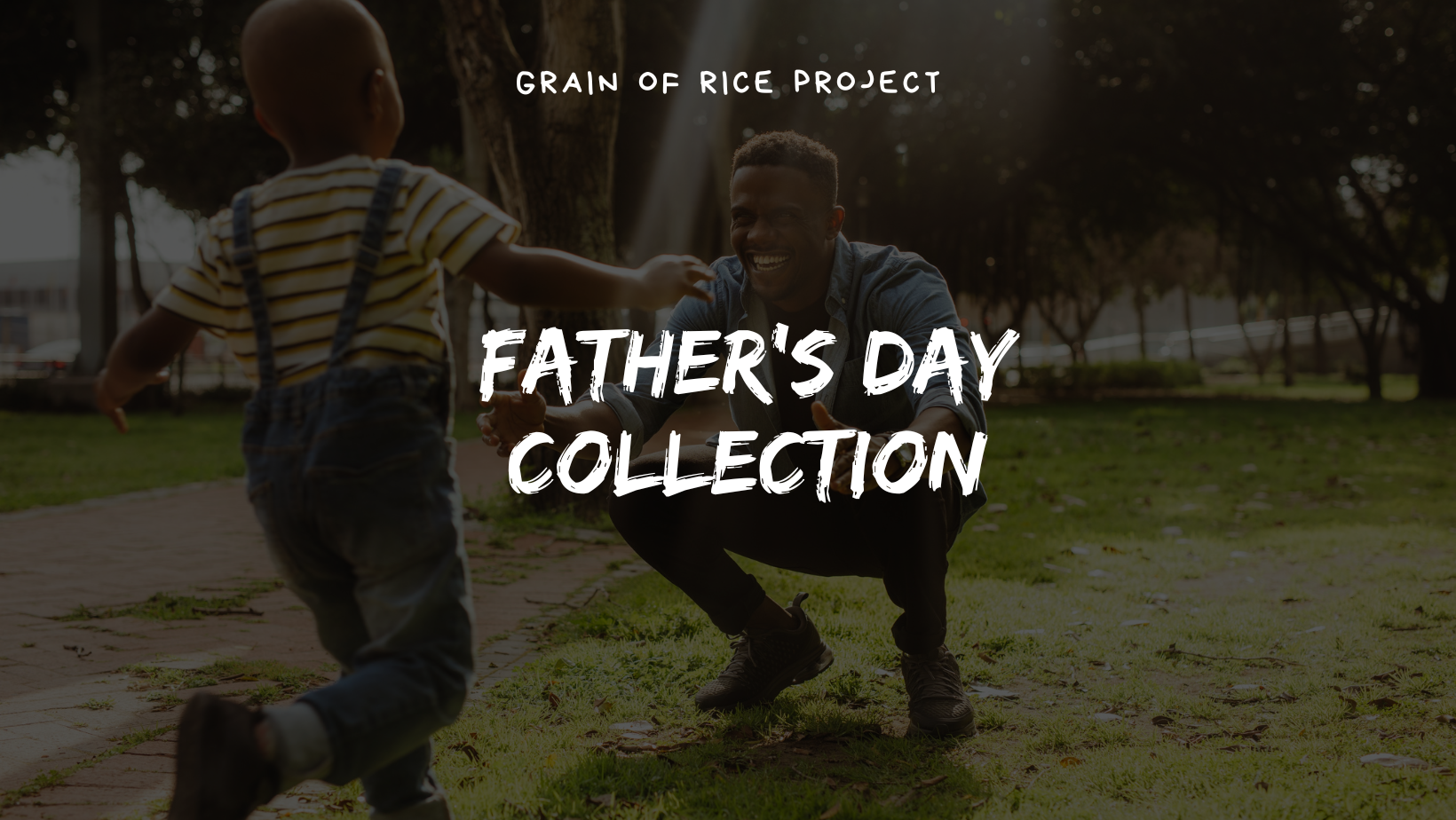 Father's Day Collection – Grain of Rice